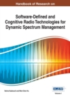 Handbook of Research on Software-Defined and Cognitive Radio Technologies for Dynamic Spectrum Management - Book