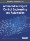 Handbook of Research on Advanced Intelligent Control Engineering and Automation - Book