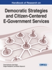 Handbook of Research on Democratic Strategies and Citizen-Centered E-Government Services - Book