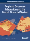 Regional Economic Integration and the Global Financial System - Book