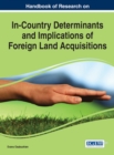 Handbook of Research on In-Country Determinants and Implications of Foreign Land Acquisitions - Book