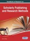 Handbook of Research on Scholarly Publishing and Research Methods - Book