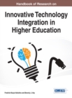 Handbook of Research on Innovative Technology Integration in Higher Education - Book