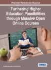 Furthering Higher Education Possibilities through Massive Open Online Courses - Book
