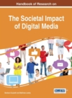 Handbook of Research on the Societal Impact of Digital Media - Book