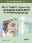 Green Services Engineering, Optimization, and Modeling in the Technological Age - Book