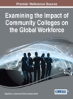 Examining the Impact of Community Colleges on the Global Workforce - Book