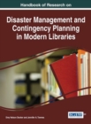 Handbook of Research on Disaster Management and Contingency Planning in Modern Libraries - Book