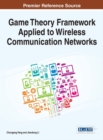 Game Theory Framework Applied to Wireless Communication Networks - eBook