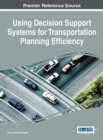 Using Decision Support Systems for Transportation Planning Efficiency - Book