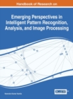 Handbook of Research on Emerging Perspectives in Intelligent Pattern Recognition, Analysis, and Image Processing - eBook