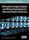 Biomedical Image Analysis and Mining Techniques for Improved Health Outcomes - eBook