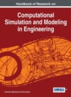 Handbook of Research on Computational Simulation and Modeling in Engineering - Book