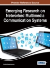 Emerging Research on Networked Multimedia Communication Systems - eBook