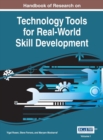 Handbook of Research on Technology Tools for Real-World Skill Development - Book