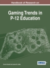 Handbook of Research on Gaming Trends in P-12 Education - eBook