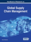 Handbook of Research on Global Supply Chain Management - Book
