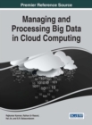 Managing and Processing Big Data in Cloud Computing - Book