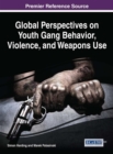Global Perspectives on Youth Gang Behavior, Violence, and Weapons Use - eBook