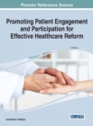 Promoting Patient Engagement and Participation for Effective Healthcare Reform - Book