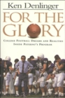 For the Glory : College Football Dreams and Realities Inside Paterno's Program - eBook