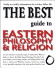 The Best Guide to Eastern Philosophy & Religion : Easily Accessible Information for a Richer, Fuller Life - eBook