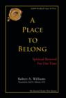 A Place to Belong : Spiritual Renewal for Our Time - Book