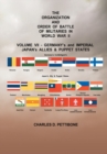 The Organization and Order or Battle of Militaries in World War Ii : Volume Vii: Germany's and Imperial Japan's Allies & Puppet States - eBook