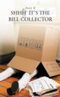 Shhh' It's the Bill Collector - Book