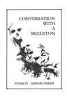 Conversation with a Skeleton : Poems by Edward Fisher - eBook