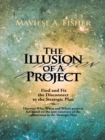 The Illusion of a Project : Find and Fix the Disconnect to the Strategic Plan - eBook