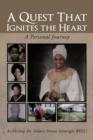 A Quest That Ignites the Heart : A Personal Journey - Book