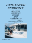 Undaunted Curiosity : Boating America'S Coasts and Waterways Volume I British Columbia to New York City (Bc to Nyc) - eBook