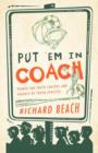 Put 'em in Coach : Primer for Youth Coaches and Parents of Youth Athletes - Book