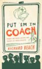 Put 'em in Coach : Primer for Youth Coaches and Parents of Youth Athletes - Book
