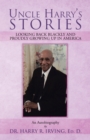 Uncle Harry'S Stories : Looking Back Blackly and Proudly Growing up in America - eBook