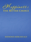 Happiness : the Better Choice - eBook