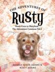 The Adventures of Rusty : Rusty Goes to Maryland the Adventures Continue Vol.2 - Book
