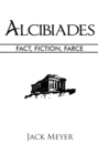Alcibiades : Fact, Fiction, Farce - eBook
