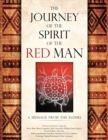 The Journey of the Spirit of the Red Man : A Message from the Elders - Book