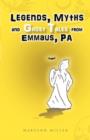 Legends, Myths and Ghost Tales from Emmaus, Pa - Book