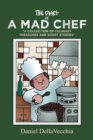 The Diary of a Mad Chef : "A Collection of Culinary Treasures and Short Stories" - eBook