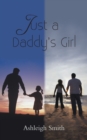 Just a Daddy'S Girl - eBook