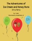 The Adventures of Ice Cream and Honey Buns : It's a Party - eBook