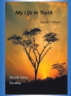 My Life in Truth : My Life Story, My Way. - eBook