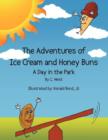 The Adventures of Ice Cream and Honey Buns : A Day in the Park - Book