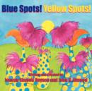 Blue Spots! Yellow Spots! - Book