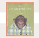 Eric the Accidental Hero - eBook