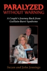 Paralyzed Without Warning : A Couple's Journey Back from Guillain-Barre Syndrome - Book