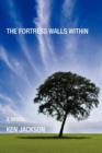 The Fortress Walls Within - Book